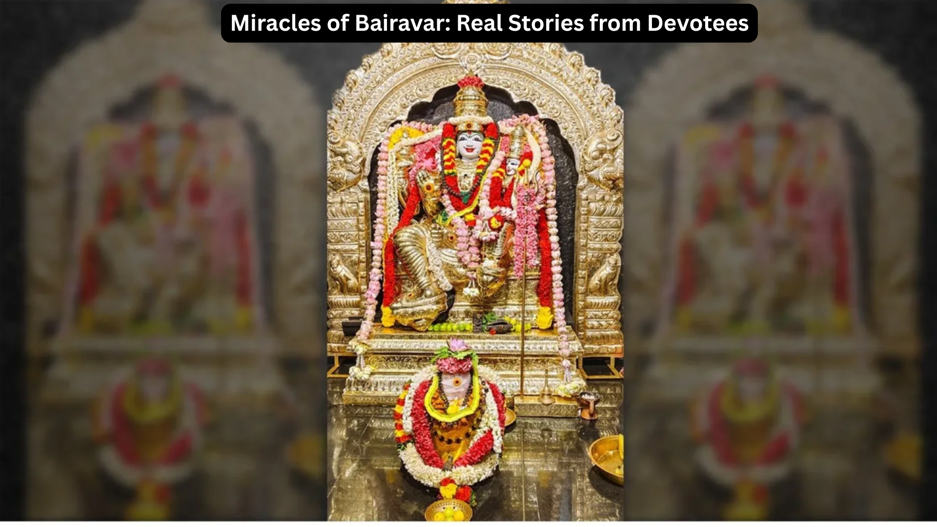 Miracles of Bairavar: Real Stories from Devotees