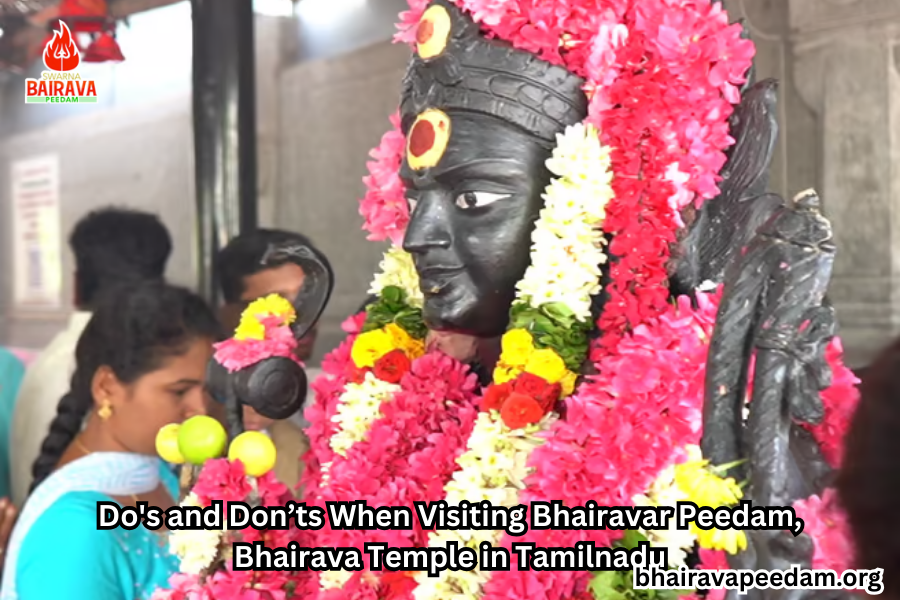 Do's and Don’ts When Visiting Bhairavar Peedam, Bhairava Temple in Tamilnadu