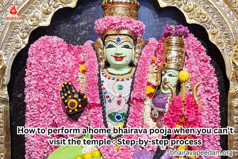 How to perform a home bhairava pooja when you can't visit the temple Step-by-step process